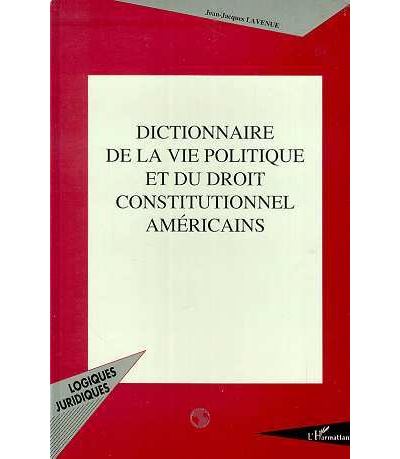 Dictionnaire de la vie politique et du droit constitutionnel