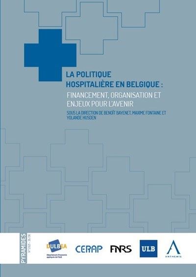 La politique hospitaliere en Belgique  financement, organisa