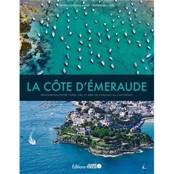 La Côte d'Emeraude, rencontres entre terre, ciel et mer (broché)