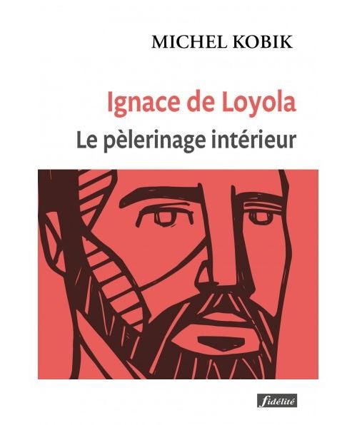 Ignace de Loyola, le pèlerinage intérieur