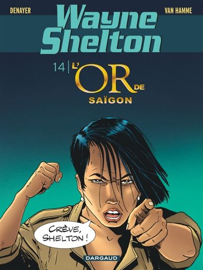 Wayne Shelton - Tome 14 - L'or de Saïgon - Jean Van Hamme - cartonné