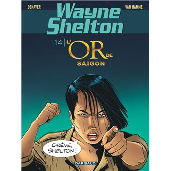 Wayne Shelton - WAYNE SHELTON,14:L'OR DE SAIGON - 1