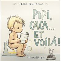 Pipi, caca... et voilà !