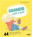 Grandir petit à petit - 44 conseils pour bien s'épanouir