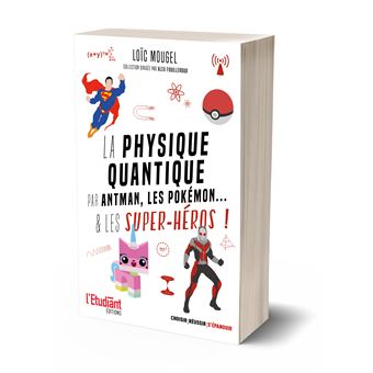 La physique quantique par Antman, les pokémon... & les super-héros ! - 1