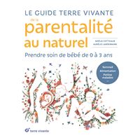 Le guide Terre vivante de la parentalité au naturel