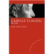 Camille Claudel. Sa vie