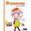 Raymond: trop la honte !