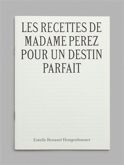 Les Recettes de madame Perez pour un destin parfait