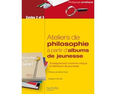 Ateliers de philosophie a partir d'albums de jeunesse