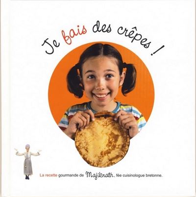 Je veux des crêpes - l'histoire gourmande de Majiknath, fée cuisinologue bretonne - Nathalie Beauvais - Trop Mad - broché - Document jeunesse