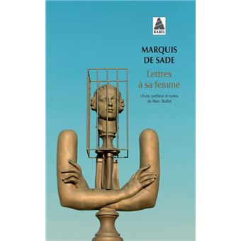 50 lettres du marquis de Sade à sa femme 50 lettres du marquis de Sade à sa femme - Cécile Guilbert