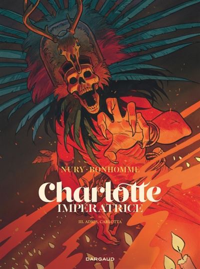 Charlotte impératrice - Tome 3 Adios, Carlotta