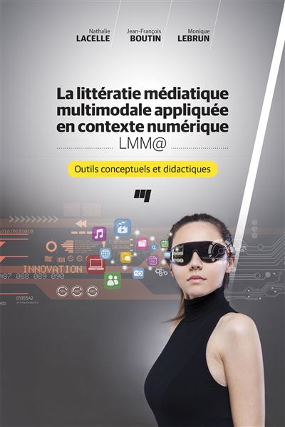Littératie médiatique multimodale appliquée en contexte numérique - LMM@ - Nathalie Lacelle - broché