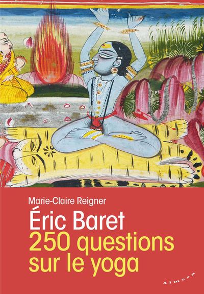 250 questions sur le yoga - Eric Baret - broché