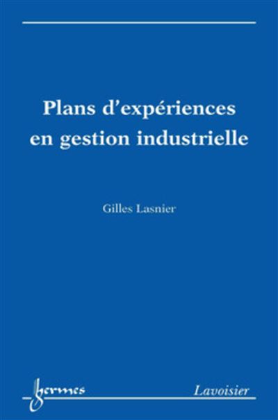 Plans d'experiences en gestion industrielle - Gilles Las
