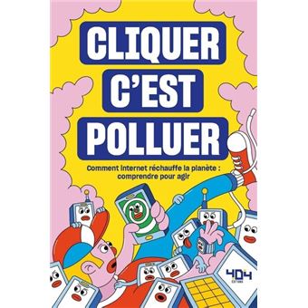 Cliquer c'est polluer - Comment internet réchauffe la planète : comprendre pour agir - 1