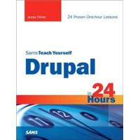 Sams Teach Yourself Drupal in 24 Hours, Sams Teach Yourself in 24 Hours Series