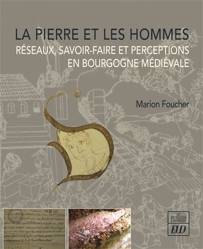 La pierre et les hommes Réseaux, savoir-faire et perceptions en bourgogne médiévale - Marion Foucher - Presses Universitaires De Dijon - broché - Essai
