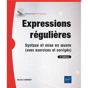 Expressions régulières - Syntaxe et mise en œuvre (avec exercices et corrigés) (2e édition) - 1