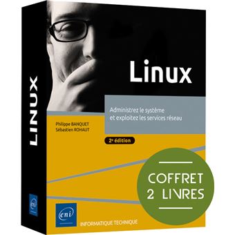 Linux - Coffret de 2 livres : Administrez le système et exploitez les services réseau (2e édition)