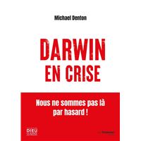 Darwin en crise - Nous ne sommes pas là par hasard !