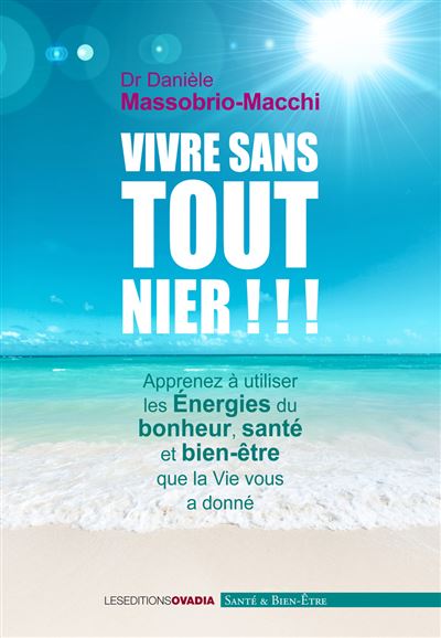 Vivre sans TOUT nier !!! - D. Massobrio-Macchi - broché