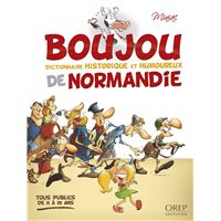 Boujou de Normandie - Dictionnaire historique et humoureux de Normandie Tome 2 : Boujou de Normandie 2