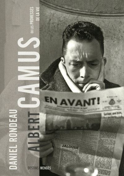Albert Camus ou les promesses de la vie - Daniel Rondeau - broché