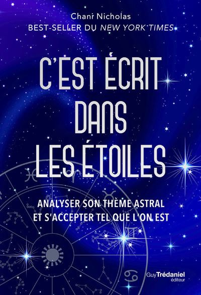 C'est écrit dans les étoiles - Analyser son thème astral et s'accepter tel que l'on est - Chani Nicholas - Tredaniel La Maisnie - broché - Essai