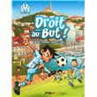 Droit au but - Tome 01