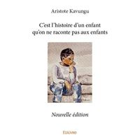 C’est l’histoire d’un enfant qu’on ne raconte pas aux enfants - nouvelle édition