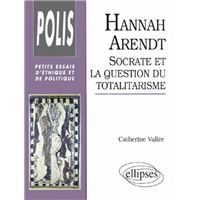 Hannah Arendt : Socrate et la question du totalitarisme