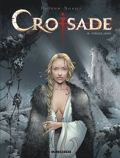 Croisade, Tome 6 : Sybille, jadis