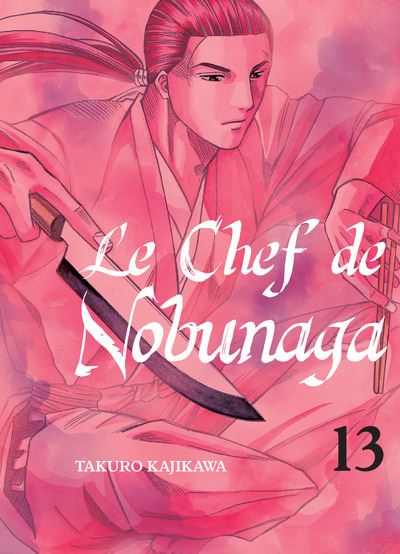 Le chef de Nobunaga T13 - Tome 13