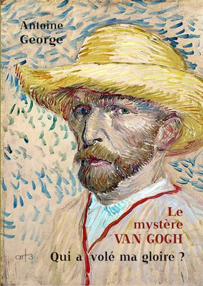 Le Mystere Van Gogh - Antoine George - relié