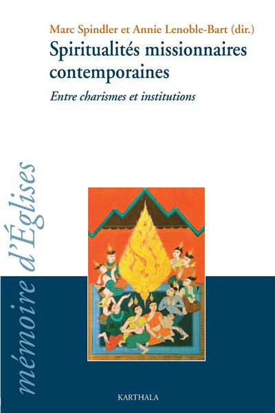 Spiritualités missionnaires contemporaines - entre charismes et institutions