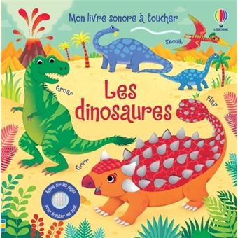 Les dinosaures - Mon livre sonore à toucher