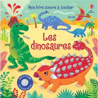 Les dinosaures - Mon livre sonore à toucher - Dès 1 an - 1