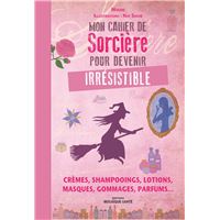 Mon cahier de sorcière pour devenir irrésistible