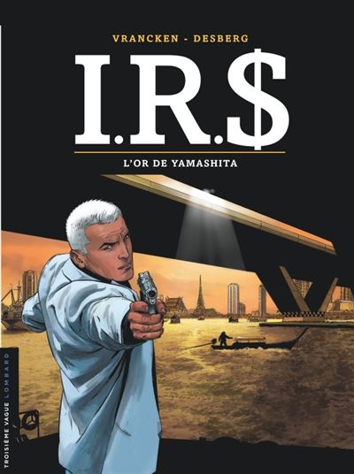 I.R.$, Tome 13 : L'Or de Yamashita