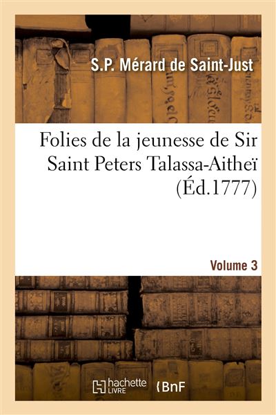Folies de la jeunesse de Sir Saint Peters Talassa-Aithei. Vo