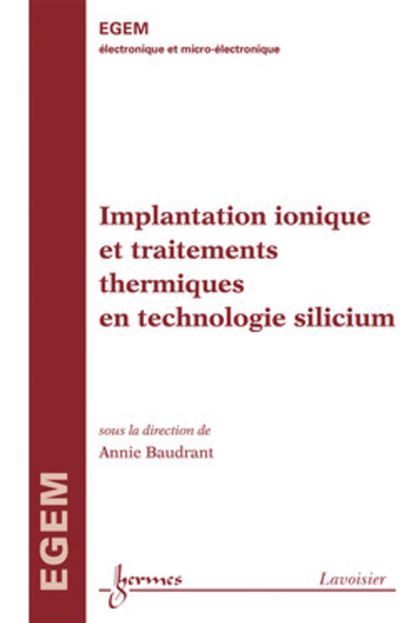 Implantation ionique et traitements thermiques en technologi