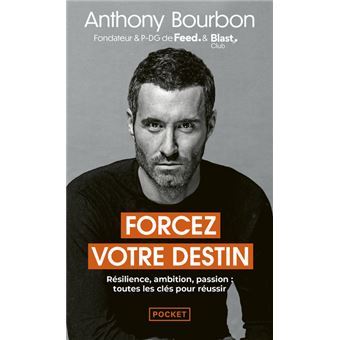 Forcez votre destin de Anthony Bourbon - Grand Format - Livre - Decitre