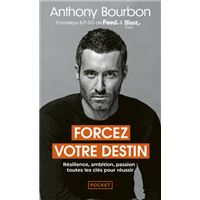 Forcez votre destin - Résilience, ambition, passion : toutes les clés pour  réussir eBook de Anthony Bourbon - EPUB Livre