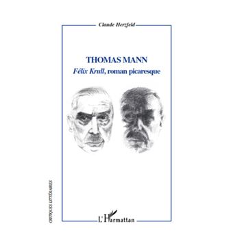 Critiques Littéraires - Critiques Littéraires, "Félix Krull", roman picaresque - 1