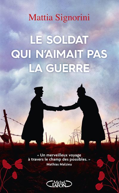 Le soldat qui n'aimait pas la guerre - Mattia Signorini - Michel Lafon - broché - Roman - Michel Lafon
