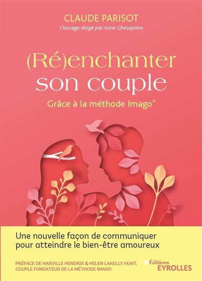(Ré)enchanter son couple Grâce à la méthode Imago - Claude Parisot - Eyrolles - broché - Guide - Eyrolles