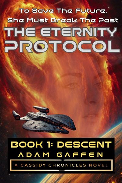 The Eternity Protocol Descent The Cassidy Chronicles, #7 - A