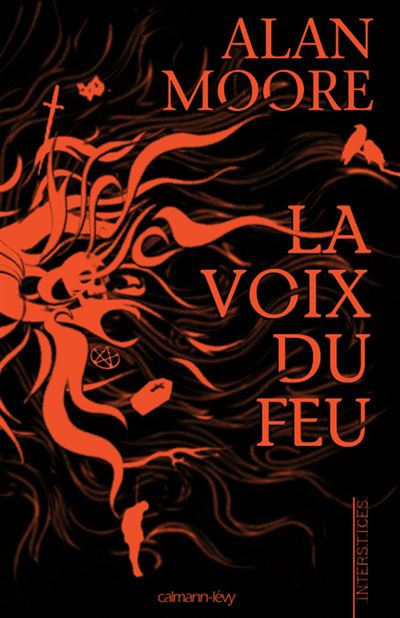 La Voix du feu - Alan Moore - Calmann-Levy - broché - Roman - Calmann Levy